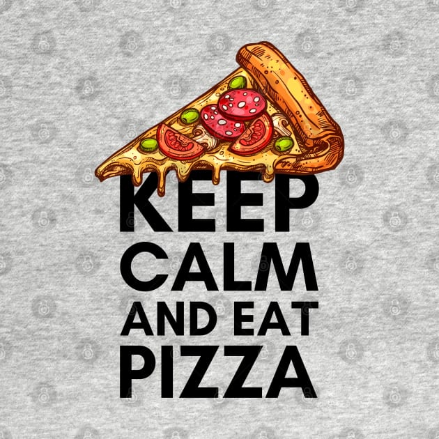 Keep Calm and Eat Pizza - Food Pun by Zen Cosmos Official